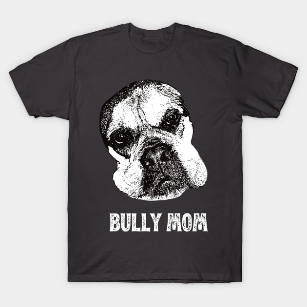 Bullmastiff Mom Bullmastiff Design T-Shirt by DoggyStyles